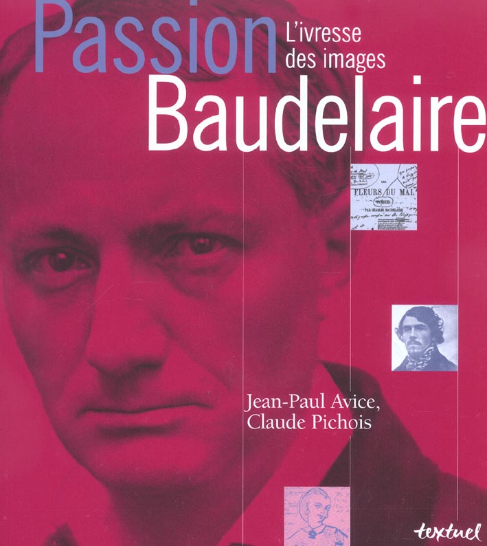 Passion baudelaire, l'ivresse des images