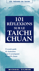 CENT-UNE REFLEXIONS SUR LE TAICHI CHUAN