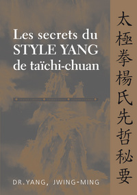 LES SECRETS DU STYLE YANG DE TAICHI-CHUAN