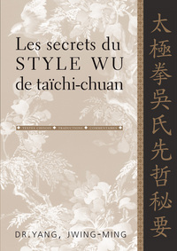 LES SECRETS DU STYLE WU DE TAICHI-CHUAN