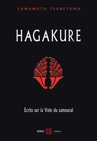 HAGAKURE - ECRITS SUR LA VOIE DU SAMOURAI