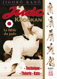 JUDO KODOKAN - LA BIBLE DU JUDO