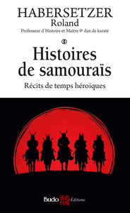 HISTOIRES DE SAMOURAIS - RECITS DE TEMPS HEROIQUES