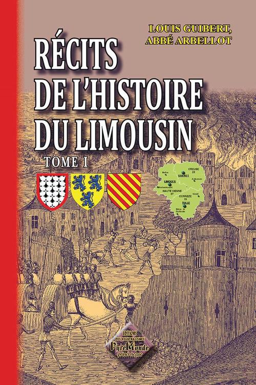 RECITS DE L'HISTOIRE DU LIMOUSIN (TOME 1)