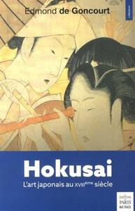 HOKUSAI - L'ART JAPONAIS AU XVIIIE SIECLE