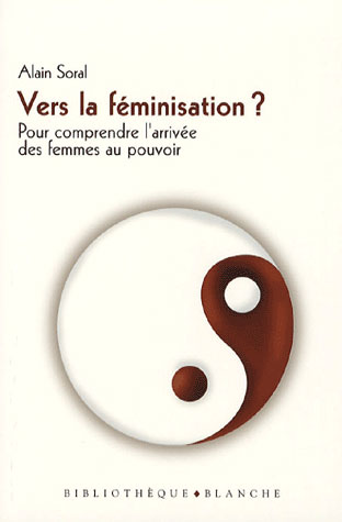 Kontre kulture - vers la feminisation ? pour comprendre l'arrivee des femmes au pouvoir