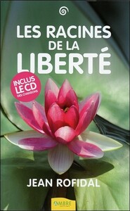 LES RACINES DE LA LIBERTE - LIVRE + CD