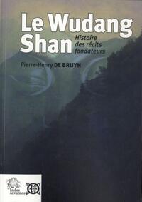 LE WUDANG SHAN - HISTOIRE DES RECITS FONDATEURS