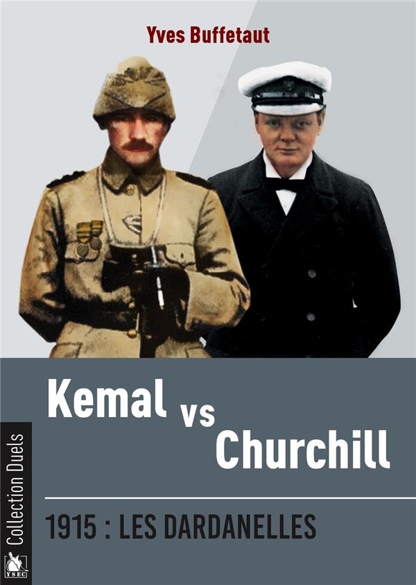 1915, LES DARDANELLES - KEMAL VS CHURCHILL