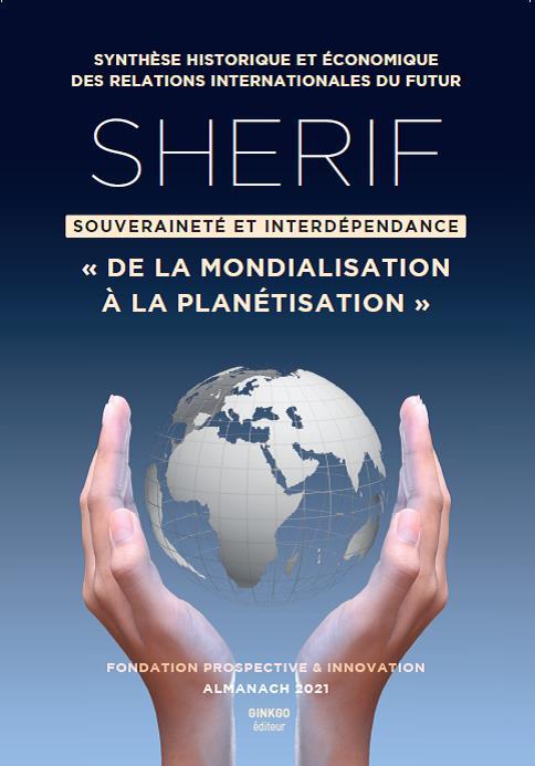 SHERIF ALMANACH 2021 - DE LA MONDIALISATION A LA PLANETISATION