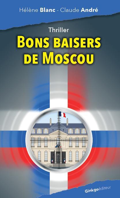 BONS BAISERS DE MOSCOU.