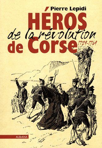 HEROS DE LA REVOLUTION CORSE 1729-1769