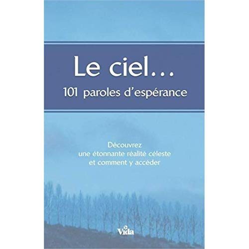 LE CIEL, 101 PAROLES D'ESPERANCE