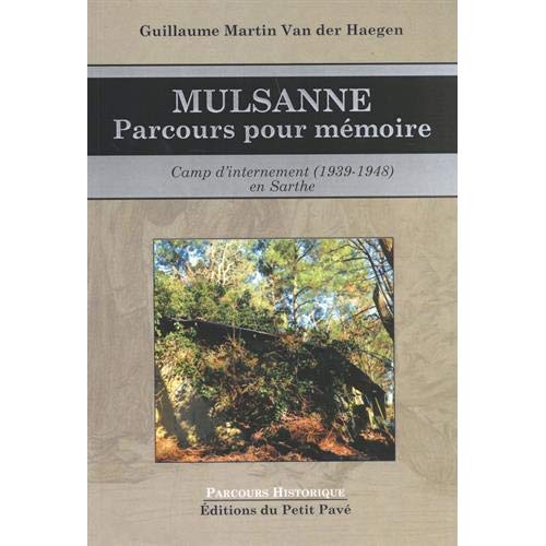 MULSANNE - PARCOURS POUR MEMOIRE - CAMP D'INTERNEMENT EN SARTHE 1939-48