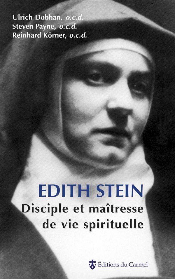 EDITH STEIN, DISCIPLE ET MAITRESSE DE VIE SPIRITUELLE