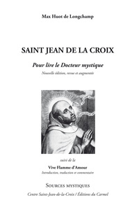 SAINT JEAN DE LA CROIX, POUR LIRE LE DOCTEUR MYSTIQUE