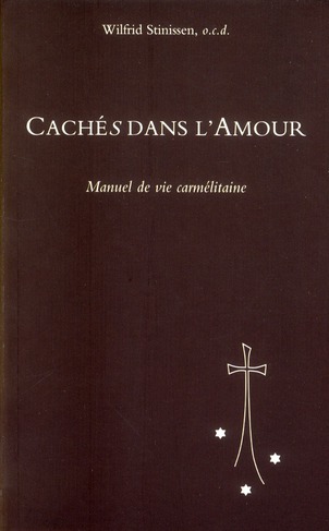 CACHES DANS L'AMOUR - MANUEL DE VIE CARMELITAINE