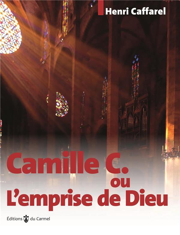 CAMILLE C. - OU L'EMPRISE DE DIEU