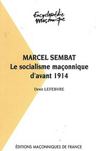 MARCEL SEMBAT - LE SOCIALISME D'AVANT 1914