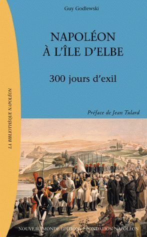 NAPOLEON A L'ILE D'ELBE - 300 JOURS D'EXIL