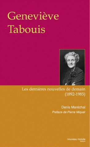 GENEVIEVE TABOUIS - LES DERNIERES NOUVELLES DE DEMAIN, (1892-1985)
