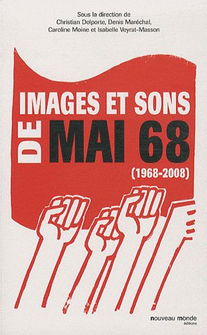 IMAGES ET SONS DE MAI 68 - (1968-2008)