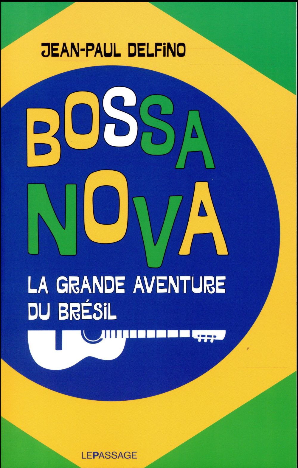 Bossa nova - la grande aventure du bresil