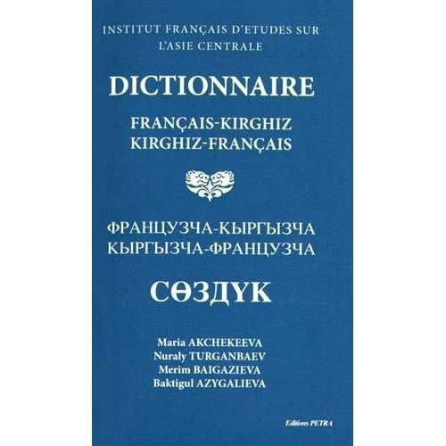DICTIONNAIRE FRANCAIS-KIRGHIZ KIRGHIZ-FRANCAIS