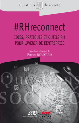 #RHRECONNECT - IDEES, PRATIQUES ET OUTILS RH POUR L'AVENIR DE L'ENTREPRISE.