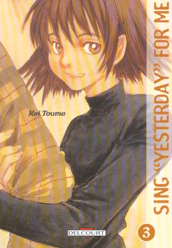 Sing Yesterday For me - Tome 3