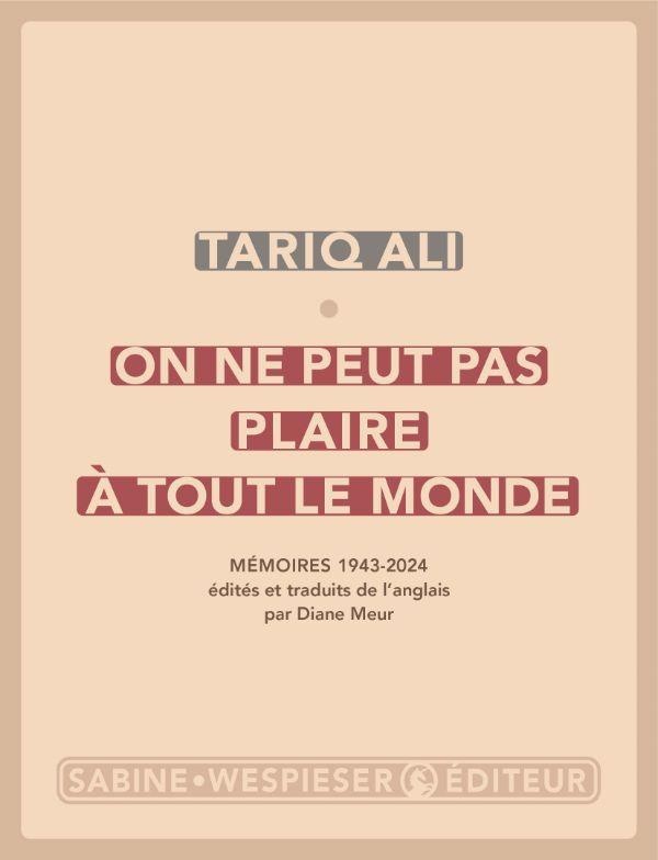 On ne peut pas plaire a tout le monde - memoires 1943-2024