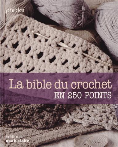 LA BIBLE DU CROCHET - 250 POINTS EXPLIQUES