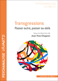 TRANSGRESSIONS - PASSER OUTRE, PASSER AU-DELA