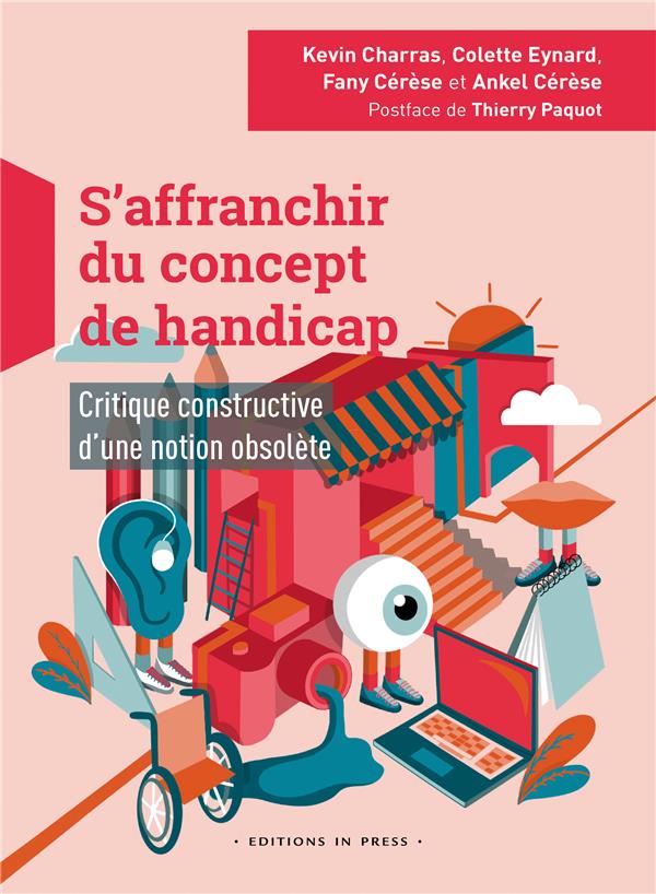 S'AFFRANCHIR DU CONCEPT DE HANDICAP - CRITIQUE CONSTRUCTIVE D'UNE NOTION OBSOLETE