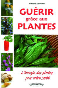 GUERIR GRACE AUX PLANTES