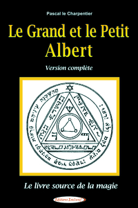 LE GRANDS ET LE PETIT ALBERT - LE LIVRE SOURCE DE LA MAGIE - VERSION COMPLETE