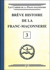 BREVE HISTOIRE DE LA FRANC-MACONNERIE - LIVRET 3