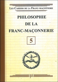 PHILOSOPHIE DE LA FRANC-MACONNERIE - LIVRET 5