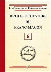 DROITS ET DEVOIRS DU FRANC-MACON - LIVRET 6