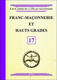 FRANC-MACONNERIE ET HAUTS GRADES - LIVRET 17