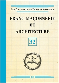 FRANC-MACONNERIE ET ARCHITECTURE - LIVRET 32