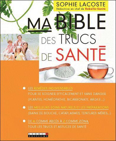 MA BIBLE DES TRUCS DE SANTE