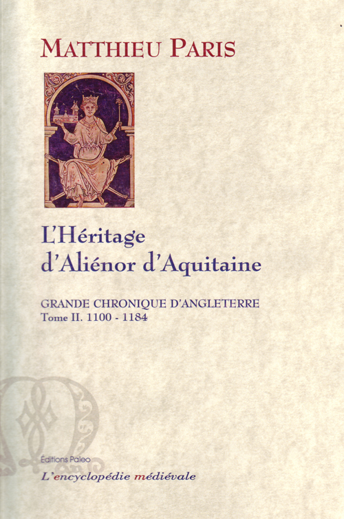 GRANDE CHRONIQUE D'ANGLETERRE. T.2-(1100-1184) L'HERITAGE D'ALIENOR D'AQUITAINE