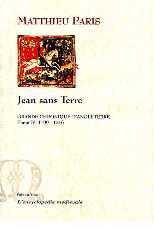 GRANDE CHRONIQUE D'ANGLETERRE. T.4-(1199-1216) JEAN SANS TERRE