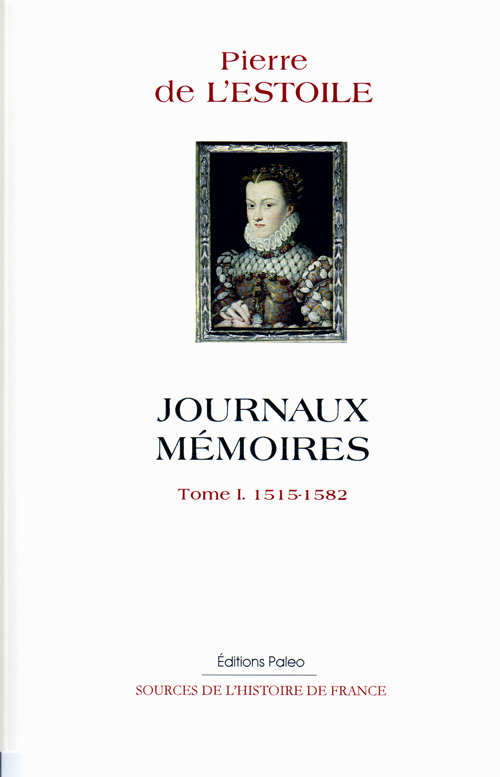 JOURNAUX-MEMOIRES. TOME 1 (1515-1583)