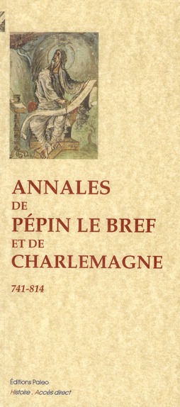 ANNALES DE PEPIN ET DE CHARLEMAGNE (741-814)