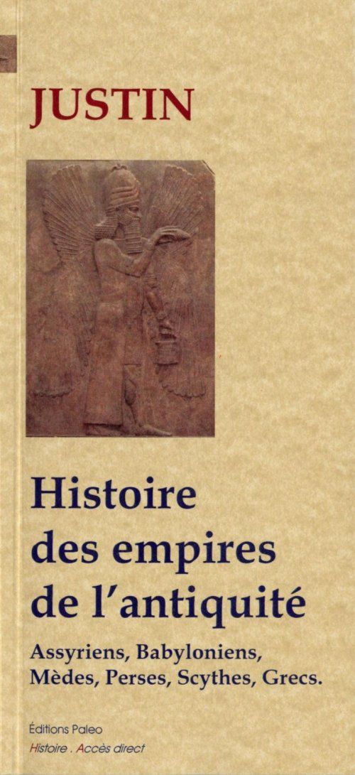 HISTOIRE DES GRANDS EMPIRES DE L'ANTIQUITE : ASSYRIENS, BABYLONIENS, MEDES, PERSES, SCYTHES, GRECS