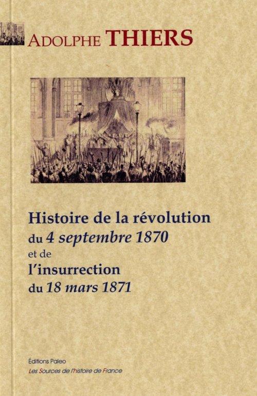 HISTOIRE DE LA REVOLUTION DU 4 SEPTEMBRE 1870 ET DE L'INSURRECTION DU 18 MARS 1871