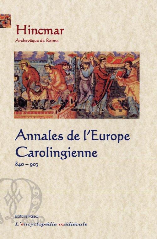 ANNALES DE L'EUROPE CAROLINGIENNE (840-903)