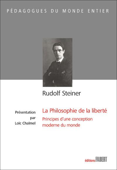 RUDOLF STEINER - LA PHILOSOPHIE DE LA LIBERTE